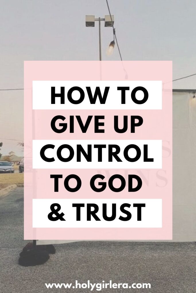 how to give up control to god